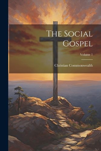 Cover image for The Social Gospel; Volume 1