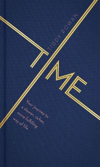 Cover image for Time: Your journey to a slower, richer, more fulfilling way of life