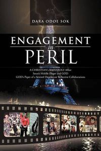 Cover image for Engagement in Peril: A Christian's Bastardly Affair Satan's Middle Finger and God God's Paper of a Severed Degenerate Reflective Collaborat