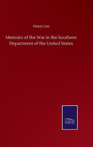 Memoirs of the War in the Southern Department of the United States