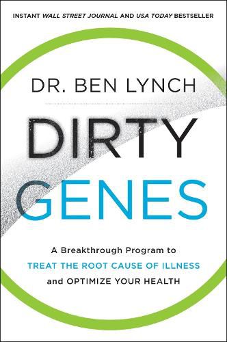 Cover image for Dirty Genes: A Breakthrough Program to Treat the Root Cause of Illness and Optimize Your Health