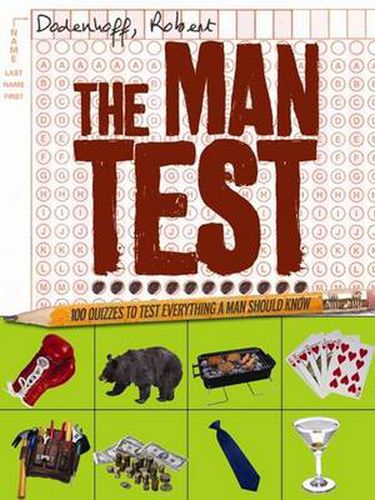 Cover image for The Man Test: Hundreds of Questions to Test Everything a Real Man Should Know