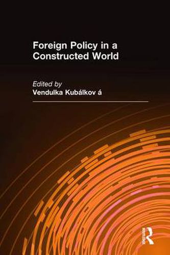 Cover image for Foreign Policy in a Constructed World