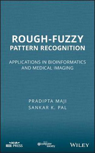 Cover image for Rough-Fuzzy Pattern Recognition: Applications in Bioinformatics and Medical Imaging