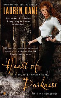 Cover image for Heart Of Darkness: A Bound by Magick Novel
