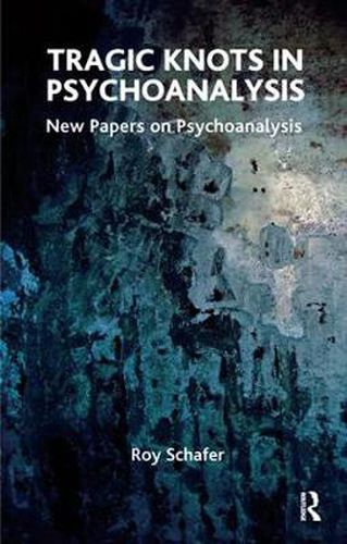 Cover image for Tragic Knots in Psychoanalysis: New Papers on Psychoanalysis