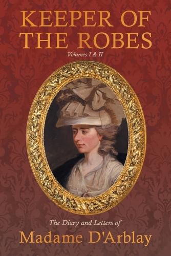 Keeper of the Robes - The Diary and Letters of Madame D'Arblay