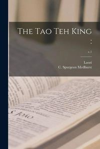 Cover image for The Tao Teh King: ; c.1