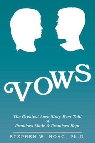 Cover image for Vows: The Greatest Love Story Ever Told of Promises Made & Promises Kept