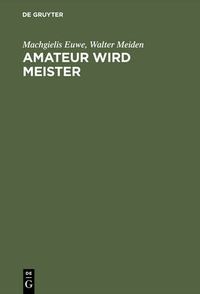 Cover image for Amateur wird Meister