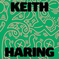 Cover image for Keith Haring: Art Is for Everybody