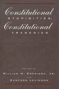 Cover image for Constitutional Stupidities, Constitutional Tragedies