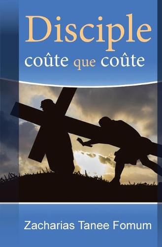 Cover image for Disciple coute que coute