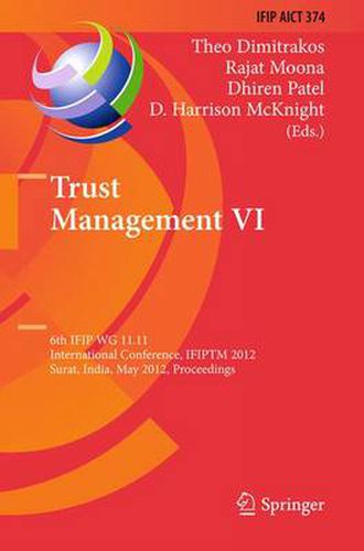 Cover image for Trust Management VI: 6th IFIP WG 11.11 International Conference, IFIPTM 2012, Surat, India, May 21-25, 2012, Proceedings