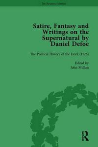 Cover image for Satire, Fantasy and Writings on the Supernatural by Daniel Defoe, Part II vol 6: The Political History of The Devil (1726)