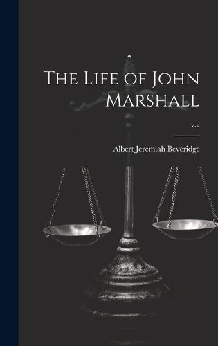 Cover image for The Life of John Marshall; v.2