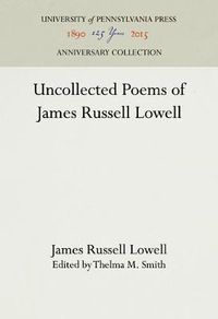 Cover image for Uncollected Poems of James Russell Lowell
