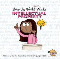 Cover image for How the World Really Works: Intellectual Property
