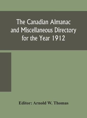 Cover image for The Canadian almanac and Miscellaneous Directory for the Year 1912