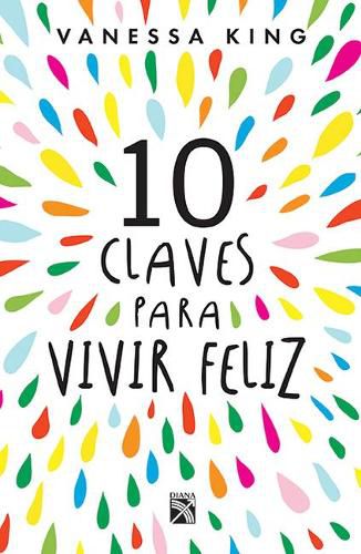 Cover image for 10 Claves Para Vivir Feliz