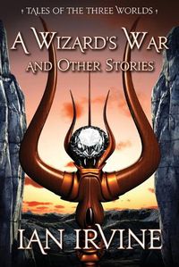 Cover image for A Wizard's War and Other Stories: Tales of the Three Worlds