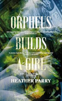 Cover image for Orpheus Builds A Girl