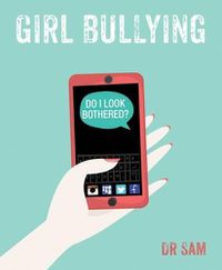 Cover image for Girl Bullying: Do I Look Bothered?