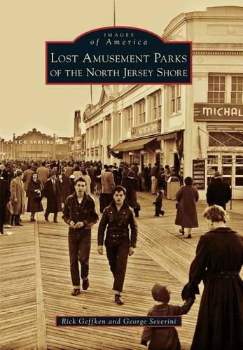 Cover image for Lost Amusement Parks of the North Jersey Shore