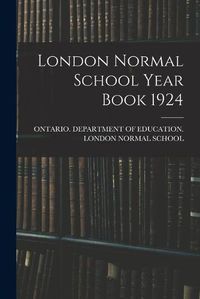 Cover image for London Normal School Year Book 1924