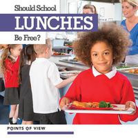 Cover image for Should School Lunches Be Free?