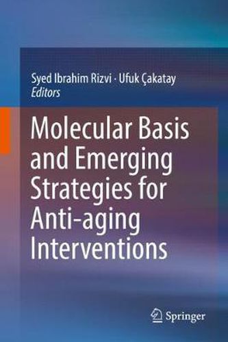 Cover image for Molecular Basis and Emerging Strategies for Anti-aging Interventions