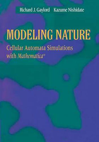 Modeling Nature: Cellular Automata Simulations with Mathematica (R)