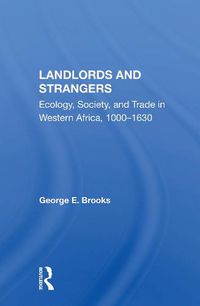 Cover image for Landlords and Strangers: Ecology, Society, and Trade in Western Africa, 1000-1630