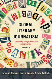 Cover image for Global Literary Journalism: Exploring the Journalistic Imagination, Volume 2