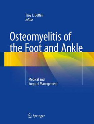 Cover image for Osteomyelitis of the Foot and Ankle: Medical and Surgical Management