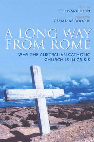 Cover image for A Long Way from Rome: Why the Australian Catholic Church is in crisis