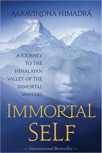 Cover image for Immortal Self: A Journey to the Himalayan Valley of the Amartya Masters