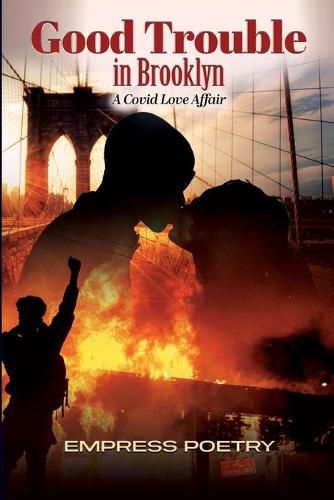 Cover image for Good Trouble In Brooklyn: A Covid Love Affair