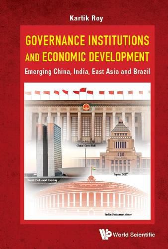 Cover image for Governance Institutions And Economic Development: Emerging China, India, East Asia And Brazil