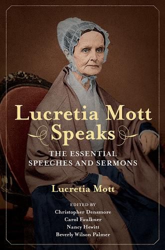 Lucretia Mott Speaks: The Essential Speeches and Sermons