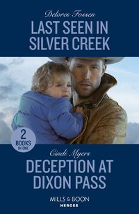 Cover image for Last Seen In Silver Creek / Deception At Dixon Pass