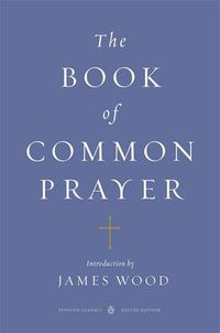 Cover image for The Book of Common Prayer (Penguin Classics Deluxe Edition)