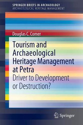 Tourism and Archaeological Heritage Management at Petra: Driver to Development or Destruction?