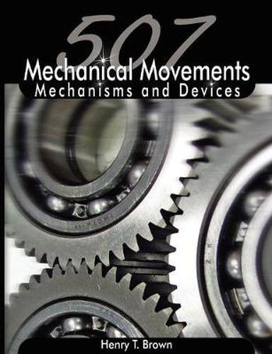 Cover image for 507 Mechanical Movements: Mechanisms and Devices