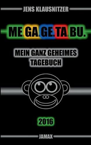 Cover image for Me.Ga.Ge.Ta.Bu. 2016: Mein ganz geheimes Tagebuch