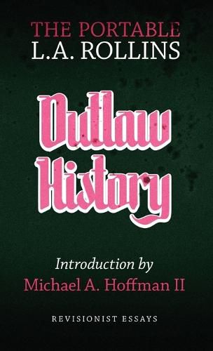 Cover image for Outlaw History: The Portable L.A. Rollins