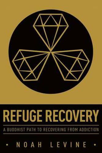 Cover image for Refuge Recovery: A Buddhist Path to Recovering from Addiction