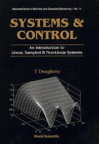 Cover image for Systems And Control: An Introduction To Linear, Sampled And Nonlinear Systems