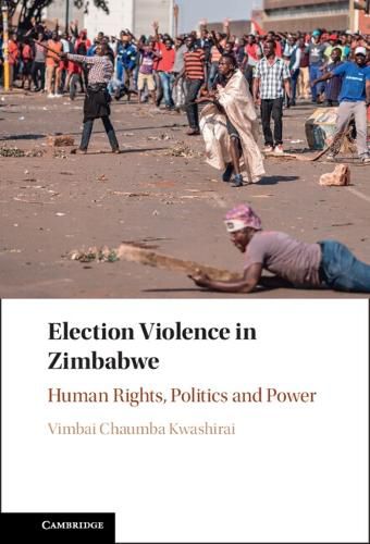 Cover image for Election Violence in Zimbabwe: Human Rights, Politics and Power