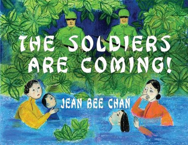 Cover image for The Soldiers Are Coming!: My Early Life in a Chinese Village, 1941-1946